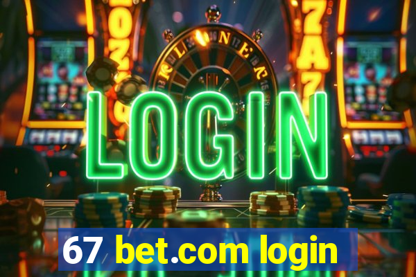 67 bet.com login